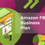 Amazon FBA Business Plan: A Comprehensive Guide