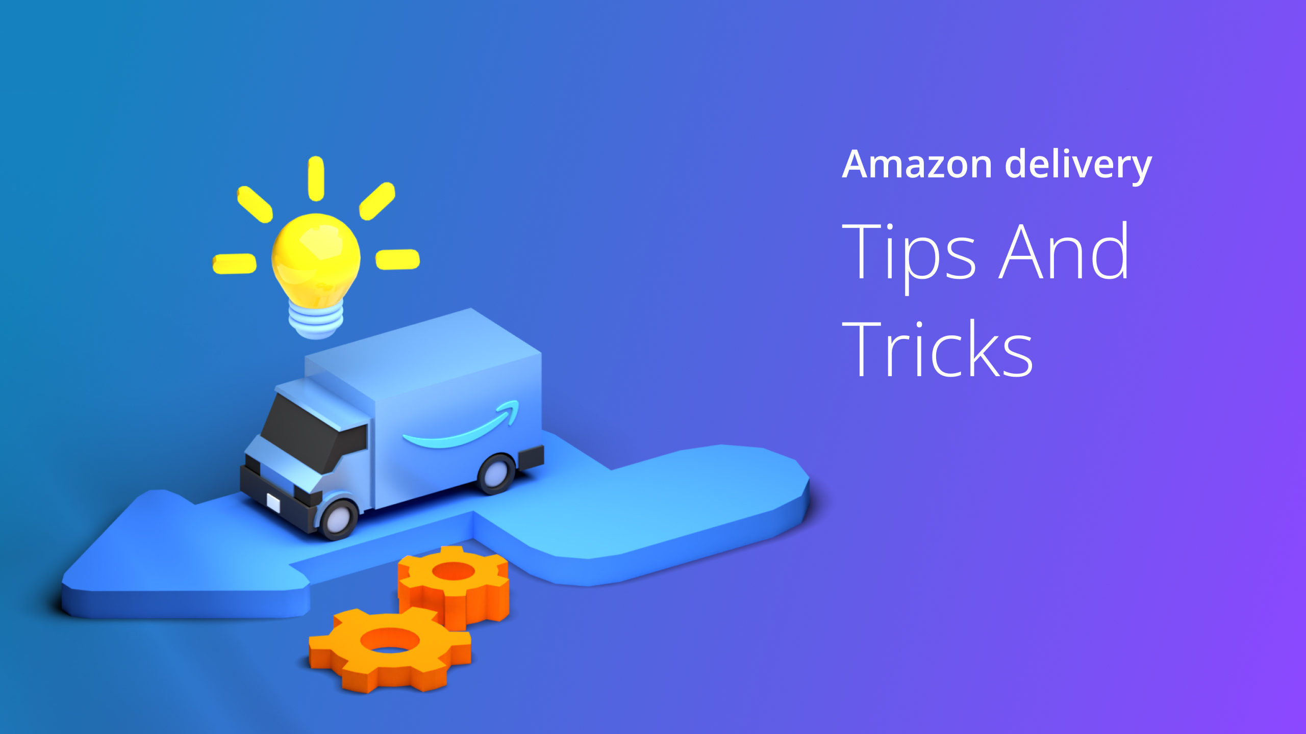 Amazon Delivery Driver Tips and Tricks